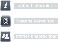 Laufend informiert, bestens verwaltet, immer ansprechbar Laufend informiert, bestens verwaltet, immer ansprechbar